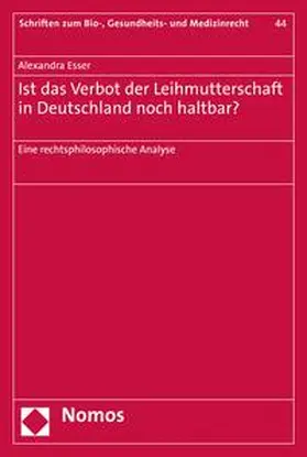 Esser |  Ist das Verbot der Leihmutterschaft in Deutschland noch haltbar? | eBook | Sack Fachmedien