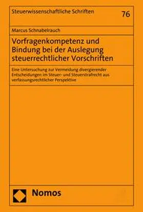 Schnabelrauch |  Vorfragenkompetenz und Bindung bei der Auslegung steuerrechtlicher Vorschriften | eBook | Sack Fachmedien