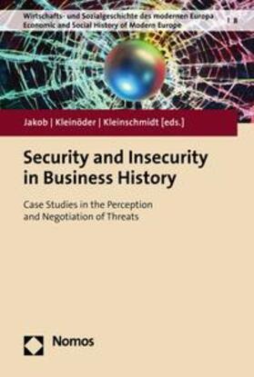 Jakob / Kleinöder / Kleinschmidt |  Security and Insecurity in Business History | eBook | Sack Fachmedien