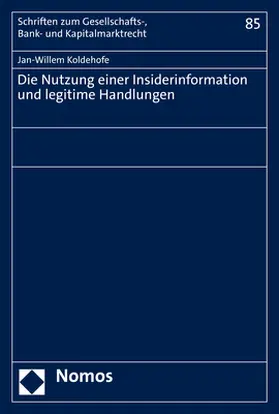 Koldehofe |  Die Nutzung einer Insiderinformation und legitime Handlungen | eBook | Sack Fachmedien