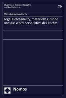Kurth |  Legal Defeasibility, materielle Gründe und die Werteperspektive des Rechts | eBook | Sack Fachmedien