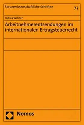 Willner |  Arbeitnehmerentsendungen im internationalen Ertragsteuerrecht | eBook | Sack Fachmedien