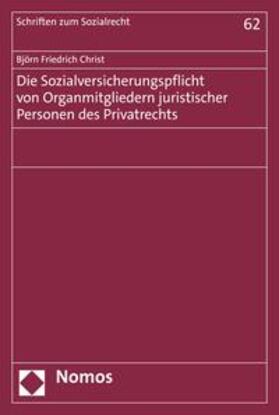 Christ |  Die Sozialversicherungspflicht von Organmitgliedern juristischer Personen des Privatrechts | eBook | Sack Fachmedien