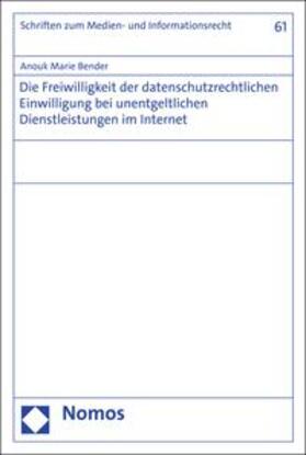 Bender |  Die Freiwilligkeit der datenschutzrechtlichen Einwilligung bei unentgeltlichen Dienstleistungen im Internet | eBook | Sack Fachmedien