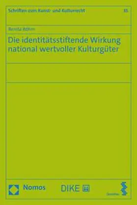 Böhm |  Die identitätsstiftende Wirkung national wertvoller Kulturgüter | eBook | Sack Fachmedien