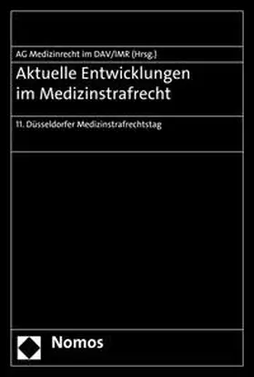 Arbeitsgemeinschaft Medizinrecht Im Deutschen Anwaltverein / Institut für Rechtsfragen der Medizin / Berlin |  Aktuelle Entwicklungen im Medizinstrafrecht | eBook | Sack Fachmedien