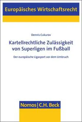 Cukurov |  Kartellrechtliche Zulässigkeit von Superligen im Fußball | eBook | Sack Fachmedien