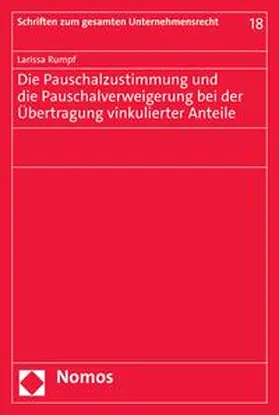 Rumpf |  Die Pauschalzustimmung und die Pauschalverweigerung bei der Übertragung vinkulierter Anteile | eBook | Sack Fachmedien