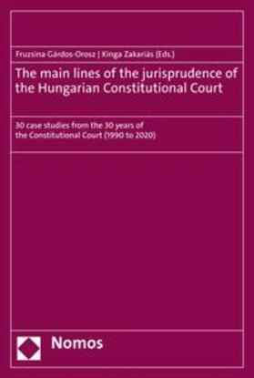 Gárdos-Orosz / Zakariás |  The main lines of the jurisprudence of the Hungarian Constitutional Court | eBook | Sack Fachmedien