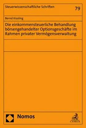 Kissling |  Die einkommensteuerliche Behandlung börsengehandelter Optionsgeschäfte im Rahmen privater Vermögensverwaltung | eBook | Sack Fachmedien