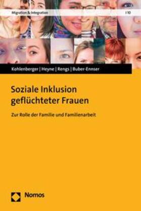 Kohlenberger / Heyne / Rengs |  Soziale Inklusion geflüchteter Frauen | eBook | Sack Fachmedien