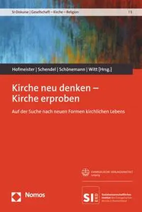 Hofmeister / Schendel / Schönemann |  Kirche neu denken – Kirche erproben | eBook | Sack Fachmedien