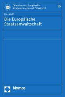 Wirth |  Die Europäische Staatsanwaltschaft | eBook | Sack Fachmedien