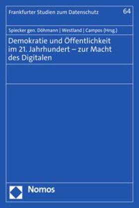 Döhmann / Westland / Campos | Demokratie und Öffentlichkeit im 21. Jahrhundert – zur Macht des Digitalen | E-Book | sack.de