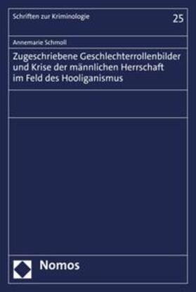 Schmoll |  Zugeschriebene Geschlechterrollenbilder und Krise der männlichen Herrschaft im Feld des Hooliganismus | eBook | Sack Fachmedien