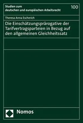 Escherich | Die Einschätzungsprärogative der Tarifvertragsparteien in Bezug auf den allgemeinen Gleichheitssatz | E-Book | sack.de