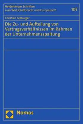 Seeburger |  Die Zu- und Aufteilung von Vertragsverhältnissen im Rahmen der Unternehmensspaltung | eBook | Sack Fachmedien