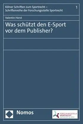 Horst | Was schützt den E-Sport vor dem Publisher? | E-Book | sack.de