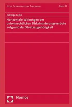 Loiko |  Horizontale Wirkungen der unionsrechtlichen Diskriminierungsverbote aufgrund der Staatsangehörigkeit | eBook | Sack Fachmedien