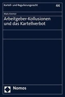 Kremer |  Arbeitgeber-Kollusionen und das Kartellverbot | eBook | Sack Fachmedien