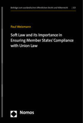 Weismann |  Soft Law and its Importance in Ensuring Member States' Compliance with Union Law | eBook | Sack Fachmedien