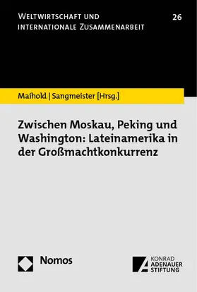 Maihold / Sangmeister |  Zwischen Moskau, Peking und Washington: Lateinamerika in der Großmachtkonkurrenz | eBook | Sack Fachmedien