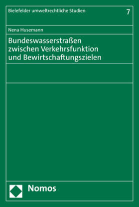 Husemann |  Bundeswasserstraßen zwischen Verkehrsfunktion und Bewirtschaftungszielen | eBook | Sack Fachmedien
