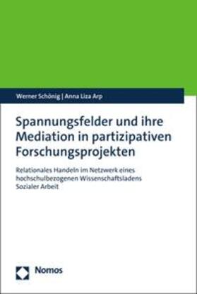 Schönig / Arp |  Spannungsfelder und ihre Mediation in partizipativen Forschungsprojekten | eBook | Sack Fachmedien