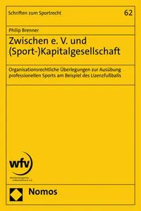 Brenner |  Zwischen e. V. und (Sport-)Kapitalgesellschaft | eBook | Sack Fachmedien