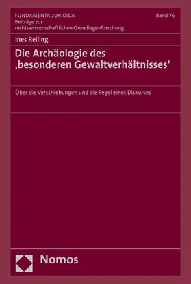 Reiling |  Die Archäologie des ‚besonderen Gewaltverhältnisses‘ | eBook | Sack Fachmedien