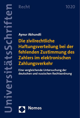 Akhundli |  Die zivilrechtliche Haftungsverteilung bei der fehlenden Zustimmung des Zahlers im elektronischen Zahlungsverkehr | eBook | Sack Fachmedien