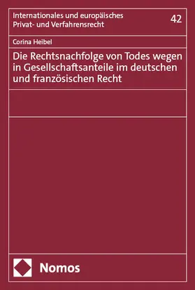 Heibel |  Die Rechtsnachfolge von Todes wegen in Gesellschaftsanteile im deutschen und französischen Recht | eBook | Sack Fachmedien