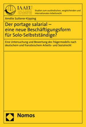 Sutterer-Kipping |  Der portage salarial – eine neue Beschäftigungsform für Solo-Selbstständige? | eBook | Sack Fachmedien