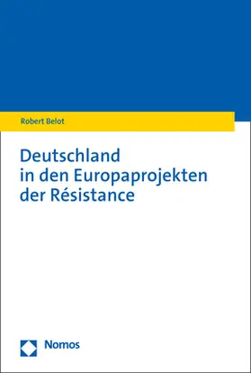 Belot |  Deutschland in den Europaprojekten der Résistance | eBook | Sack Fachmedien