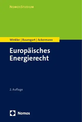 Winkler / Baumgart / Ackermann |  Europäisches Energierecht | eBook | Sack Fachmedien