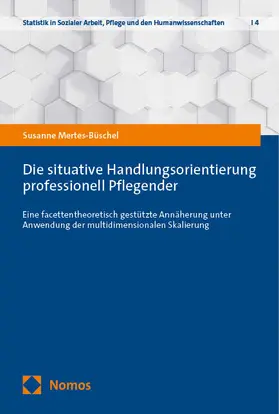 Mertes-Büschel |  Die situative Handlungsorientierung professionell Pflegender | eBook | Sack Fachmedien