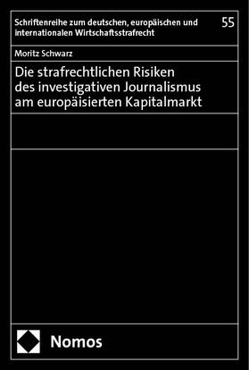 Schwarz |  Die strafrechtlichen Risiken des investigativen Journalismus am europäisierten Kapitalmarkt | eBook | Sack Fachmedien