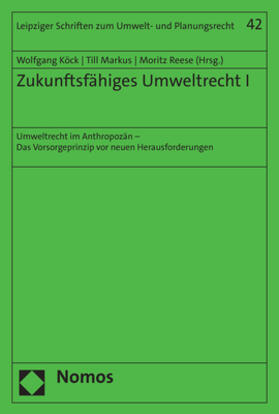 Köck / Markus / Reese | Zukunftsfähiges Umweltrecht I | E-Book | sack.de