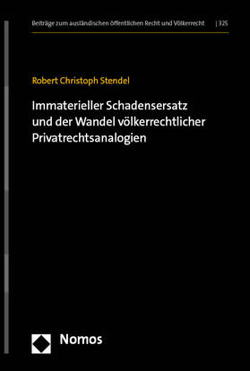 Stendel |  Immaterieller Schadensersatz und der Wandel völkerrechtlicher Privatrechtsanalogien | eBook | Sack Fachmedien