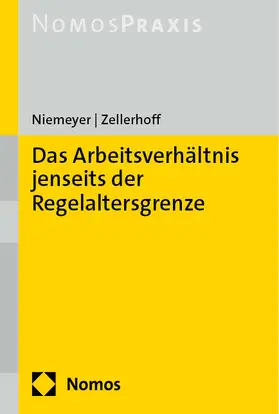 Niemeyer / Zellerhoff |  Das Arbeitsverhältnis jenseits der Regelaltersgrenze | eBook | Sack Fachmedien