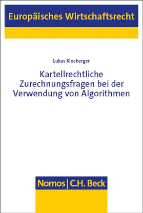 Kleeberger |  Kartellrechtliche Zurechnungsfragen bei der Verwendung von Algorithmen | eBook | Sack Fachmedien