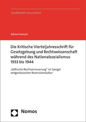 Pretzsch |  Die Kritische Vierteljahresschrift für Gesetzgebung und Rechtswissenschaft während des Nationalsozialismus 1933 bis 1944 | eBook | Sack Fachmedien