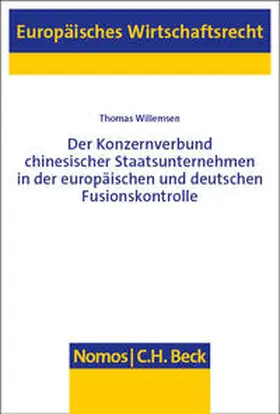 Willemsen |  Der Konzernverbund chinesischer Staatsunternehmen in der europäischen und deutschen Fusionskontrolle | eBook | Sack Fachmedien