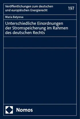 Batyreva |  Unterschiedliche Einordnungen der Stromspeicherung im Rahmen des deutschen Rechts | eBook | Sack Fachmedien