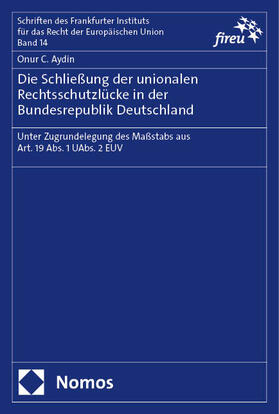 Aydin | Die Schließung der unionalen Rechtsschutzlücke in der Bundesrepublik Deutschland | E-Book | sack.de