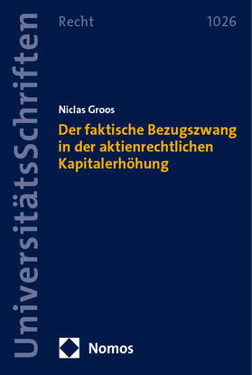 Groos |  Der faktische Bezugszwang in der aktienrechtlichen Kapitalerhöhung | eBook | Sack Fachmedien