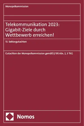 Monopolkommission |  Telekommunikation 2023: Gigabit-Ziele durch Wettbewerb erreichen! | eBook | Sack Fachmedien