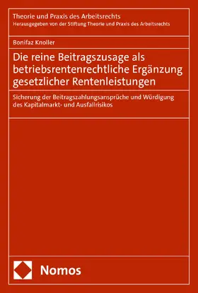 Knoller |  Die reine Beitragszusage als betriebsrentenrechtliche Ergänzung gesetzlicher Rentenleistungen | eBook | Sack Fachmedien