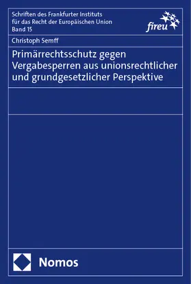 Semff |  Primärrechtsschutz gegen Vergabesperren aus unionsrechtlicher und grundgesetzlicher Perspektive | eBook | Sack Fachmedien