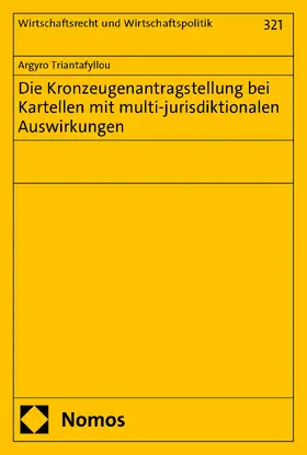 Triantafyllou |  Die Kronzeugenantragstellung bei Kartellen mit multi-jurisdiktionalen Auswirkungen | eBook | Sack Fachmedien